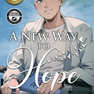 A New Way to Hope: Stories That Describe the Journey To Hope